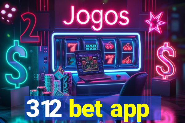 312 bet app